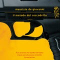 Maurizio De Giovanni Il metodo del coccodrillo Mondadori Milano Recensioni