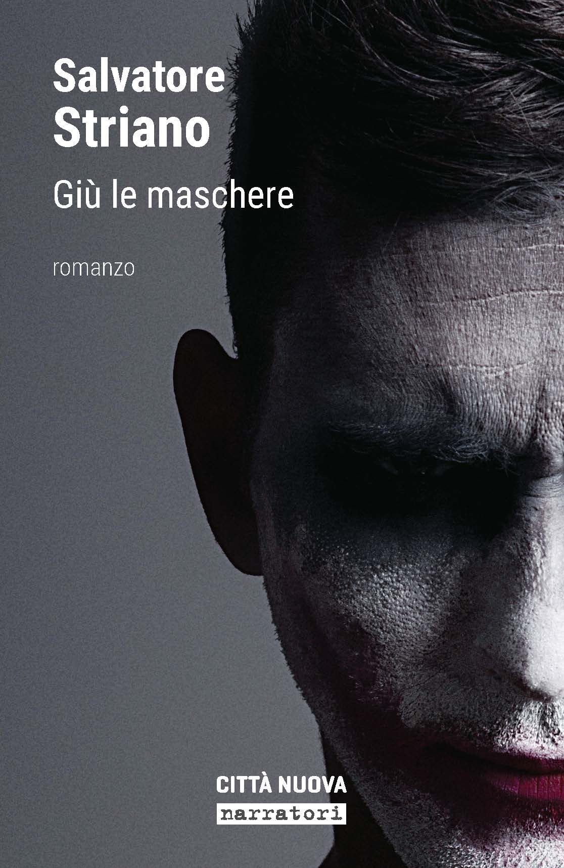 Giù le maschere di Salvatore Striano Città Nuova 2017 Recensioni