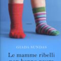 Le mamme ribelli Recensioni