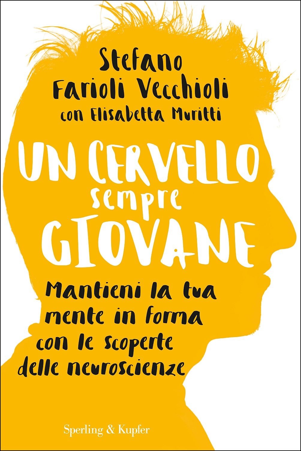 Recensione di Un Cervello Sempre Giovane – Stefano Farioli Vecchioli/ Elisabetta Muritti