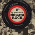 La Storia Della Chitarra Rock Recensioni