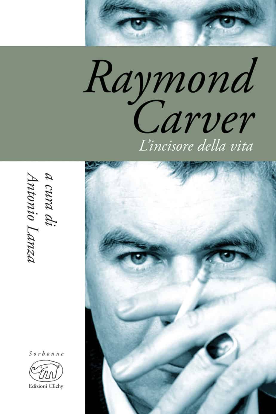 Raymond Carver LIncisore Della Vita Recensioni