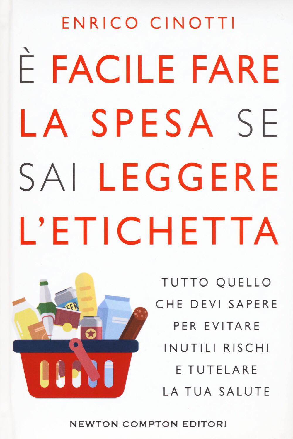 Recensione di È Facile Fare La Spesa Se Sai Leggere l’Etichetta – Enrico Cinotti