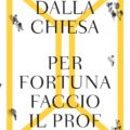 per fortuna faccio il prof Nando Dalla Chiesa Recensioni