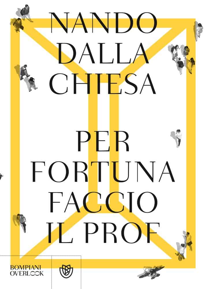per fortuna faccio il prof Nando Dalla Chiesa Recensioni