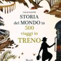 storia del mondo in 500 viaggi in treno Recensioni