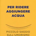 Per ridere aggiungere acqua Recensioni