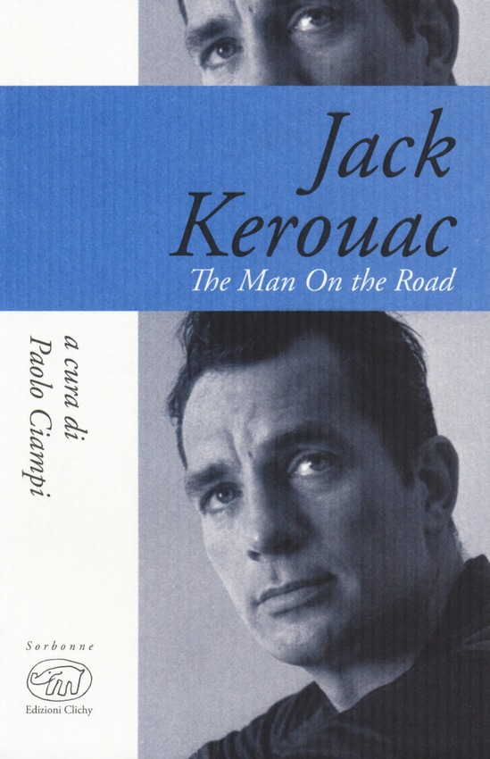 Recensione di Jack Kerouac The Man On The Road – Paolo Ciampi