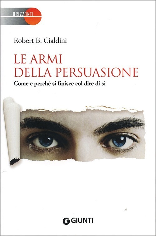 Le armi della persuasione: i 6 principi di Robert B. Cialdini