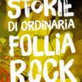Storie Di Ordinaria Follia Rock Recensioni