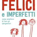 Felici E Imperfetti Recensioni