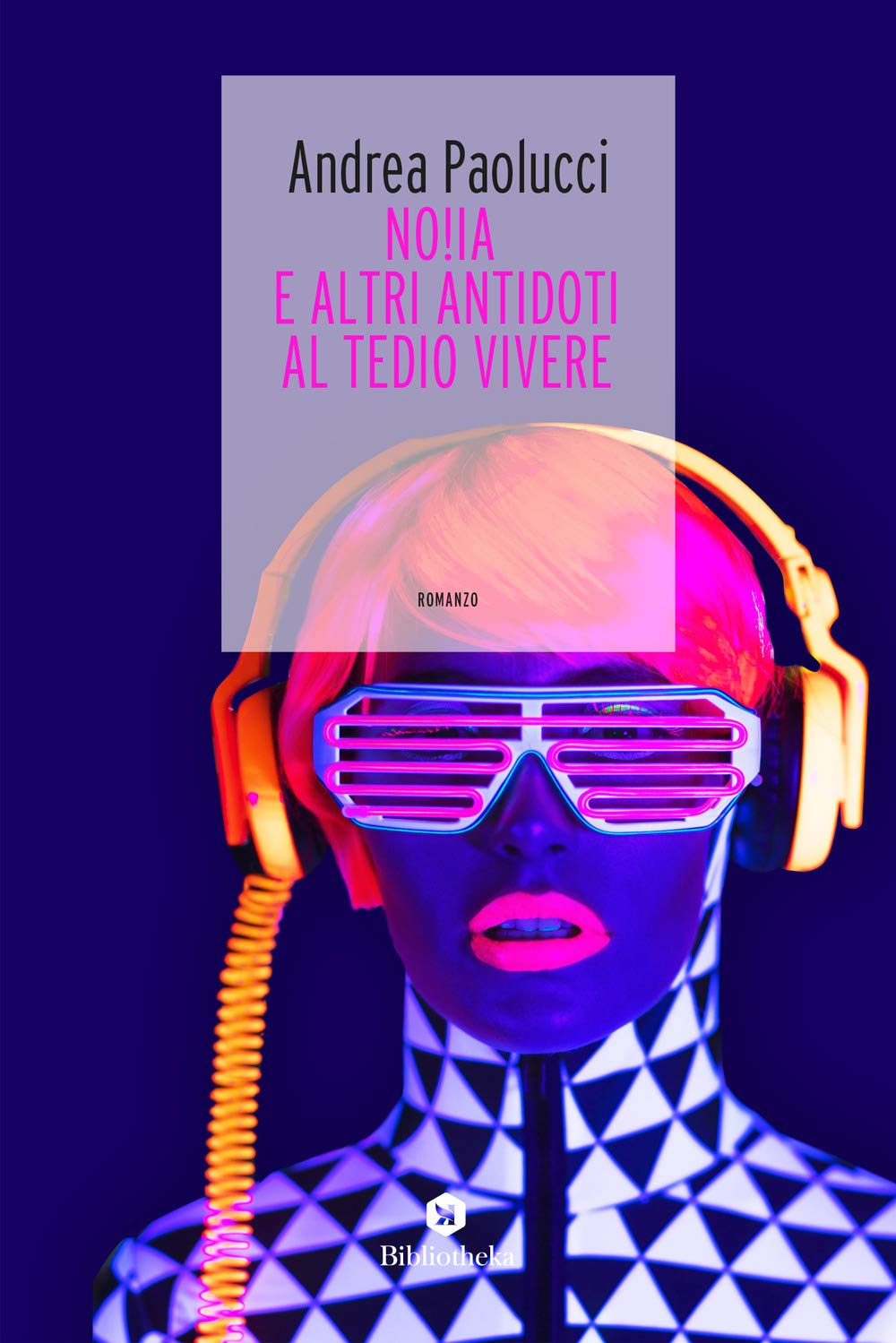 Recensione di NO!IA E Altri Antidoti Al Tedio Vivere – Andrea Paolucci