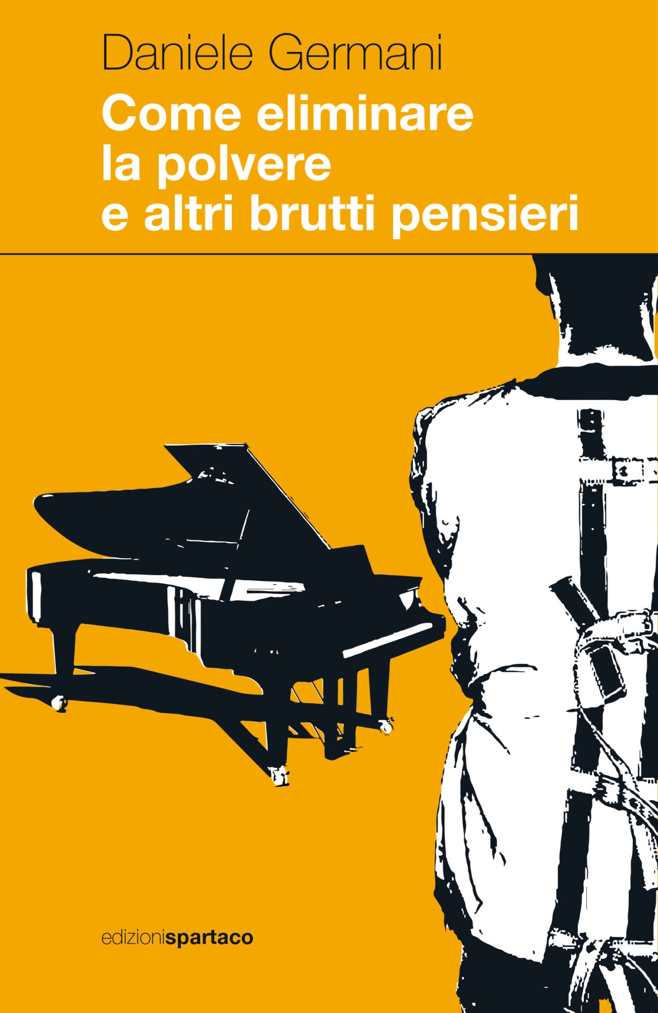 Recensione di Come Eliminare La Polvere E Altri Brutti Pensieri – D. Germani