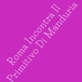 Roma Incontra Il Primitivo Di Manduria Recensioni