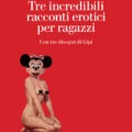 Tre Incredibili Racconti Erotici Per Ragazzi Recensioni