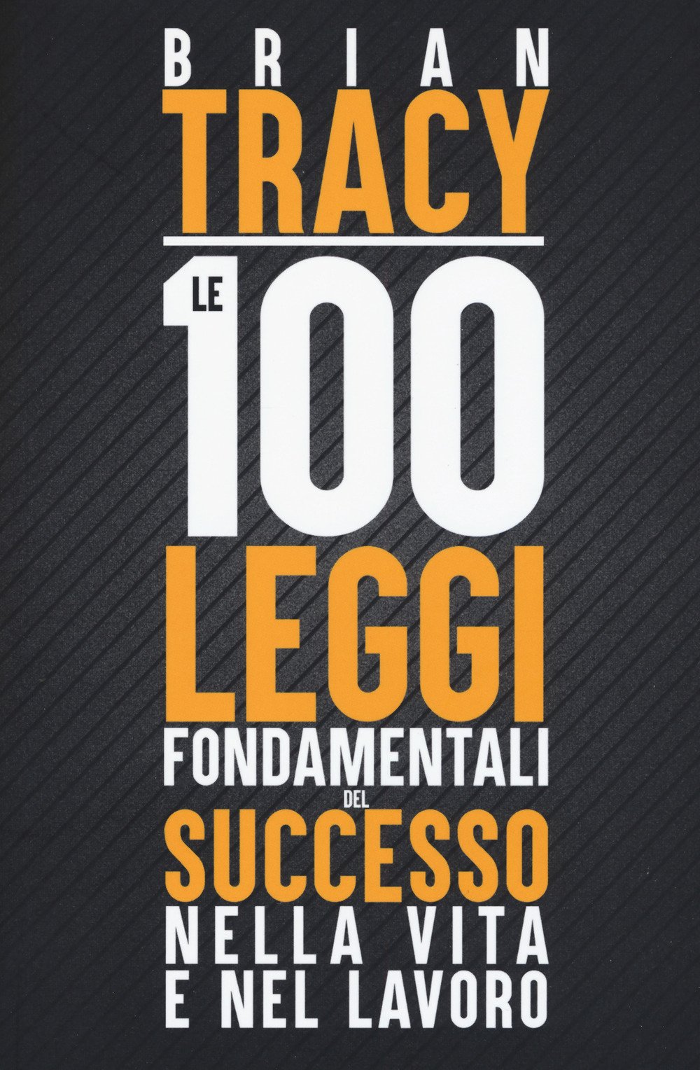 Le 100 Leggi Fondamentali Del Successo Nella Vita E Nel Lavoro Rock'n'Work