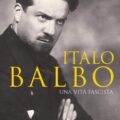 Italo Balbo Interviste
