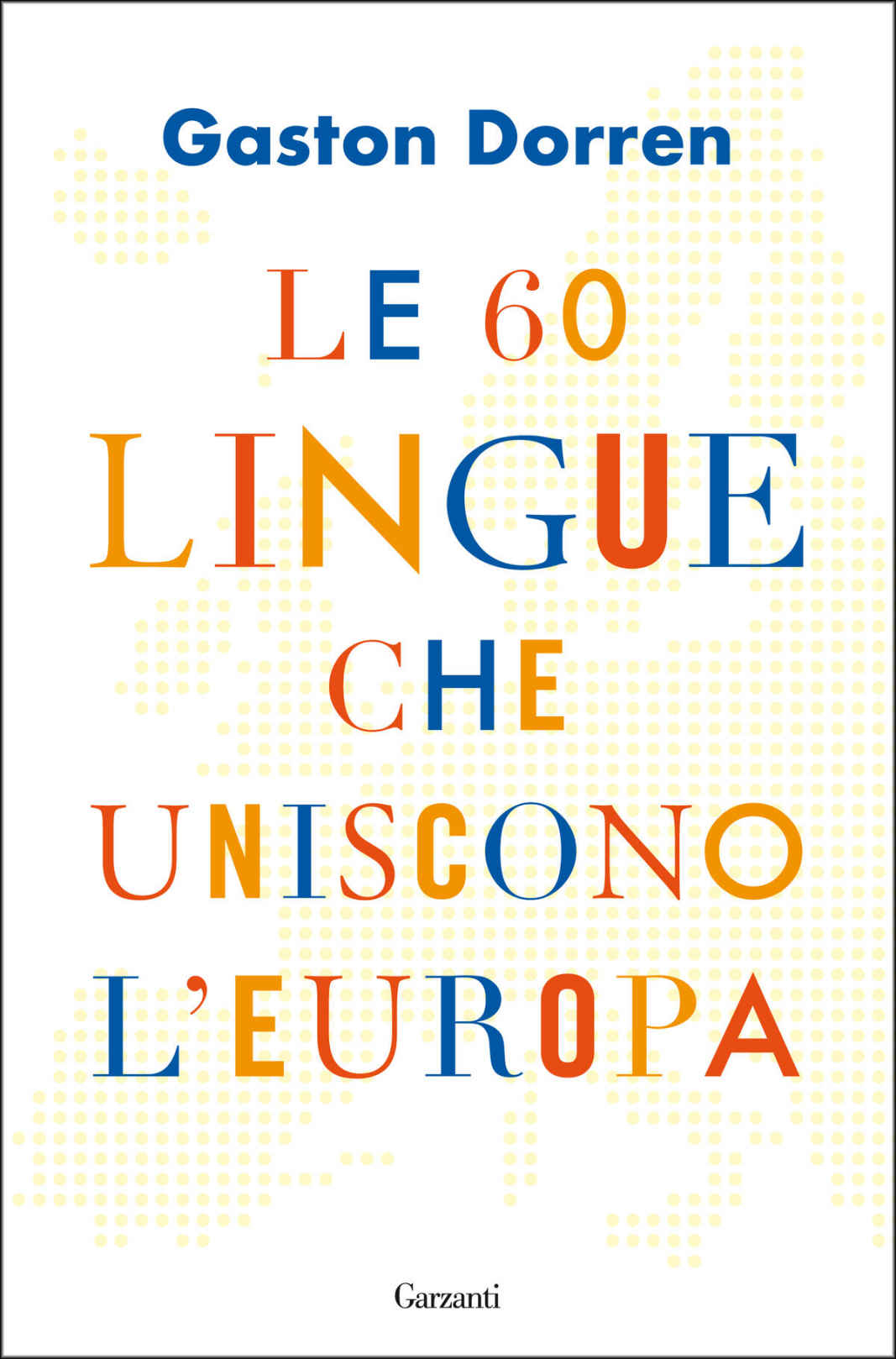 Recensione di Le 60 Lingue Che Uniscono L’Europa – Gaston Dorren