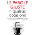 Come Usare Le Parole Giuste In Qualsiasi Occasione Recensioni