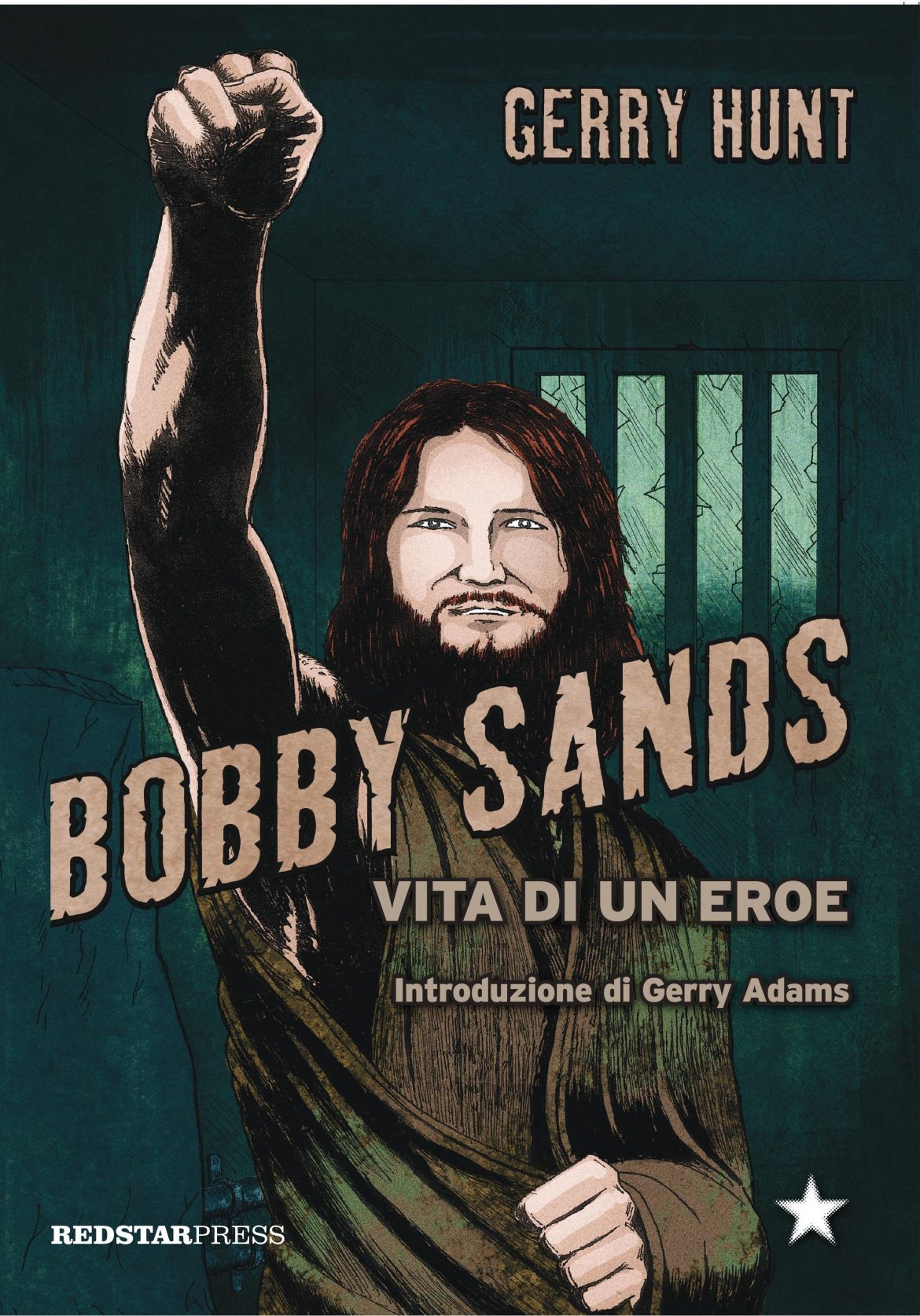 Recensione di Bobby Sands, Vita Di Un Eroe – Gerry Hunt
