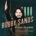 Bobby Sands Vita di un eroe Recensioni