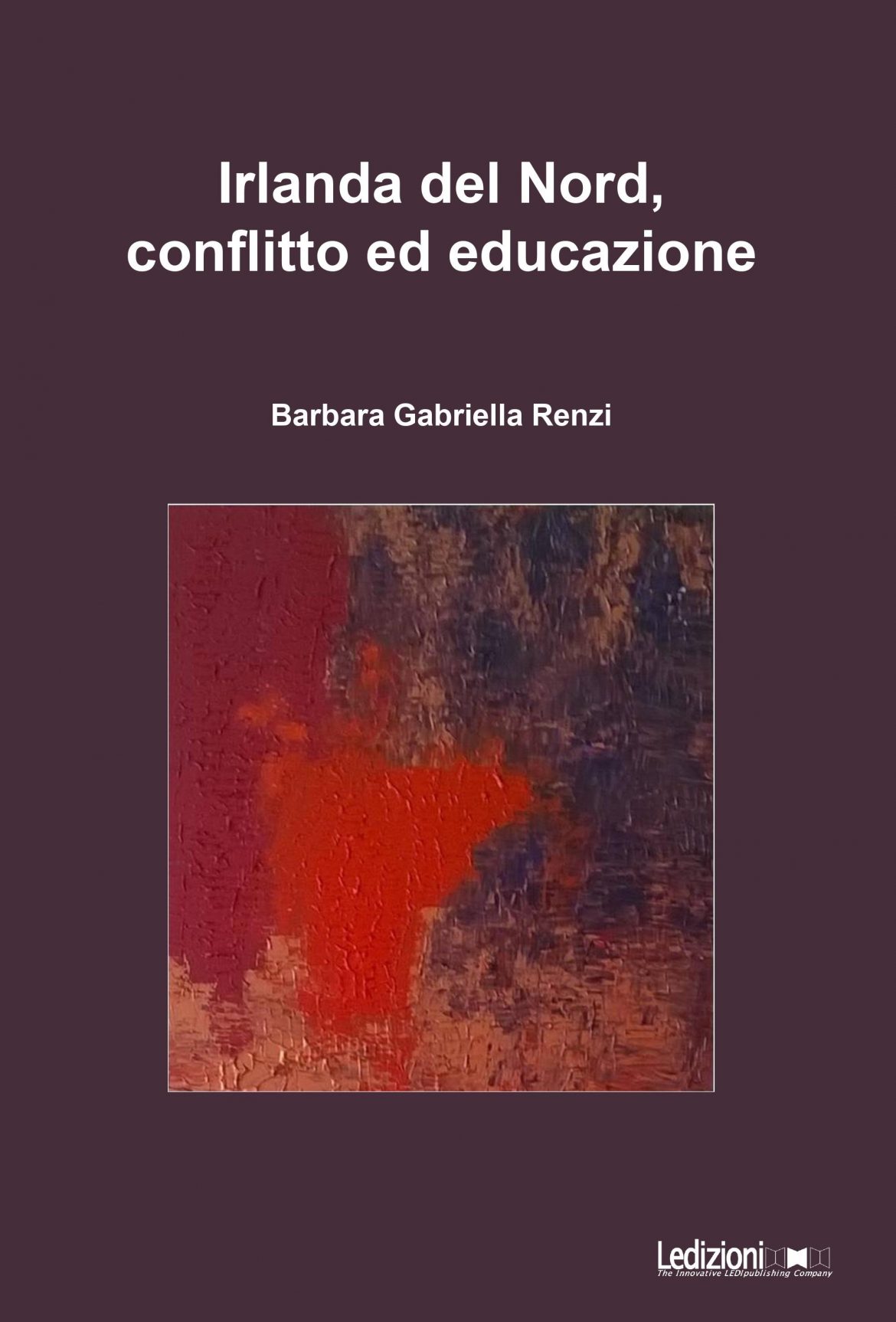 Recensione di Irlanda Del Nord, Conflitto Ed Educazione – Barbara Gabriella Renzi