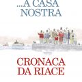 ...A casa nostra. Cronaca da Riace