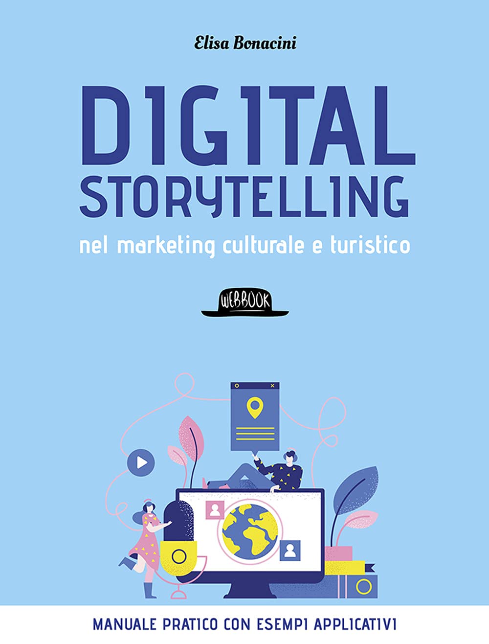 Recensione di Digital Storytelling Nel Marketing Culturale E Turistico – E. Bonacini