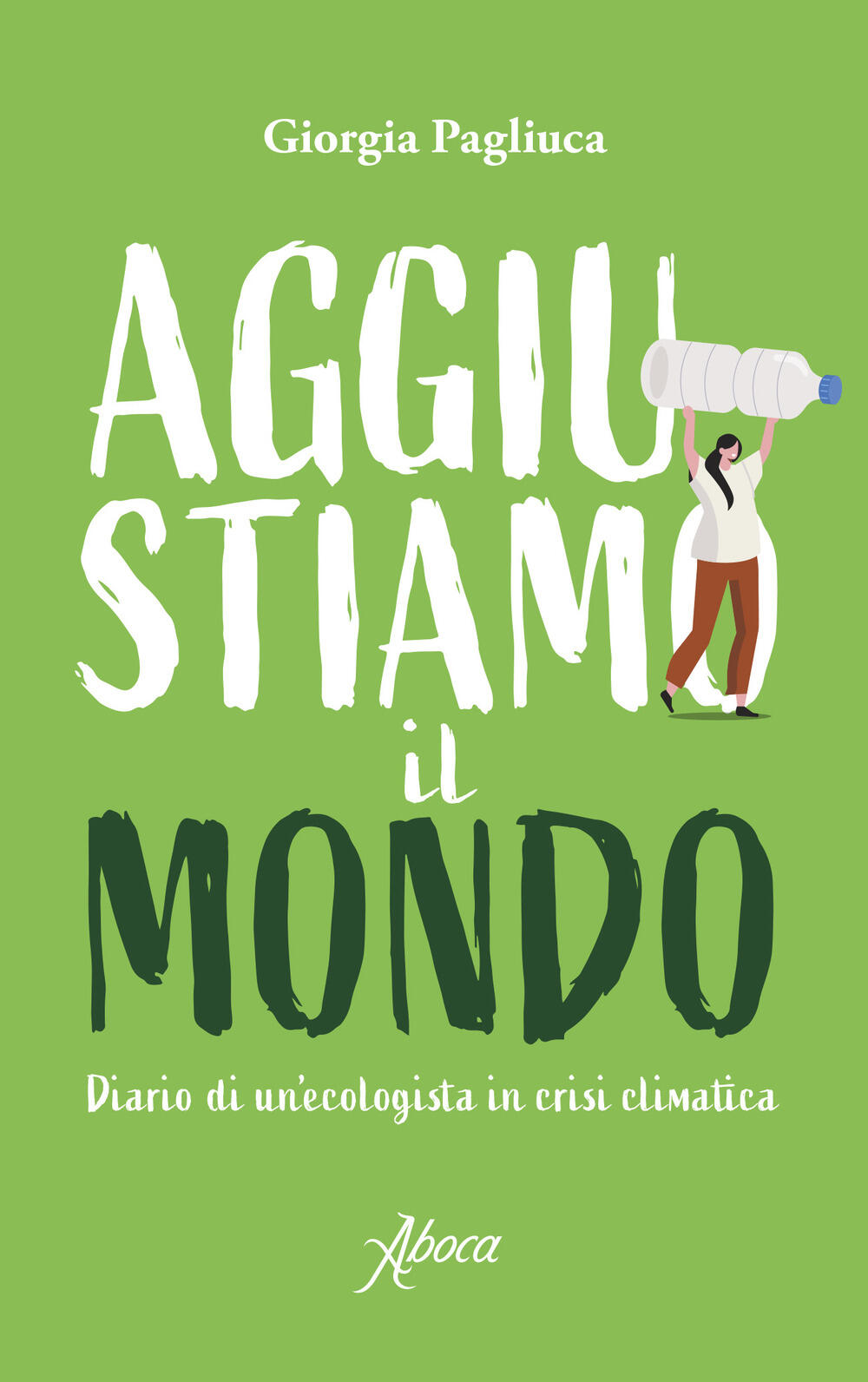 Recensione di Aggiustiamo il Mondo – Giorgia Pagliuca