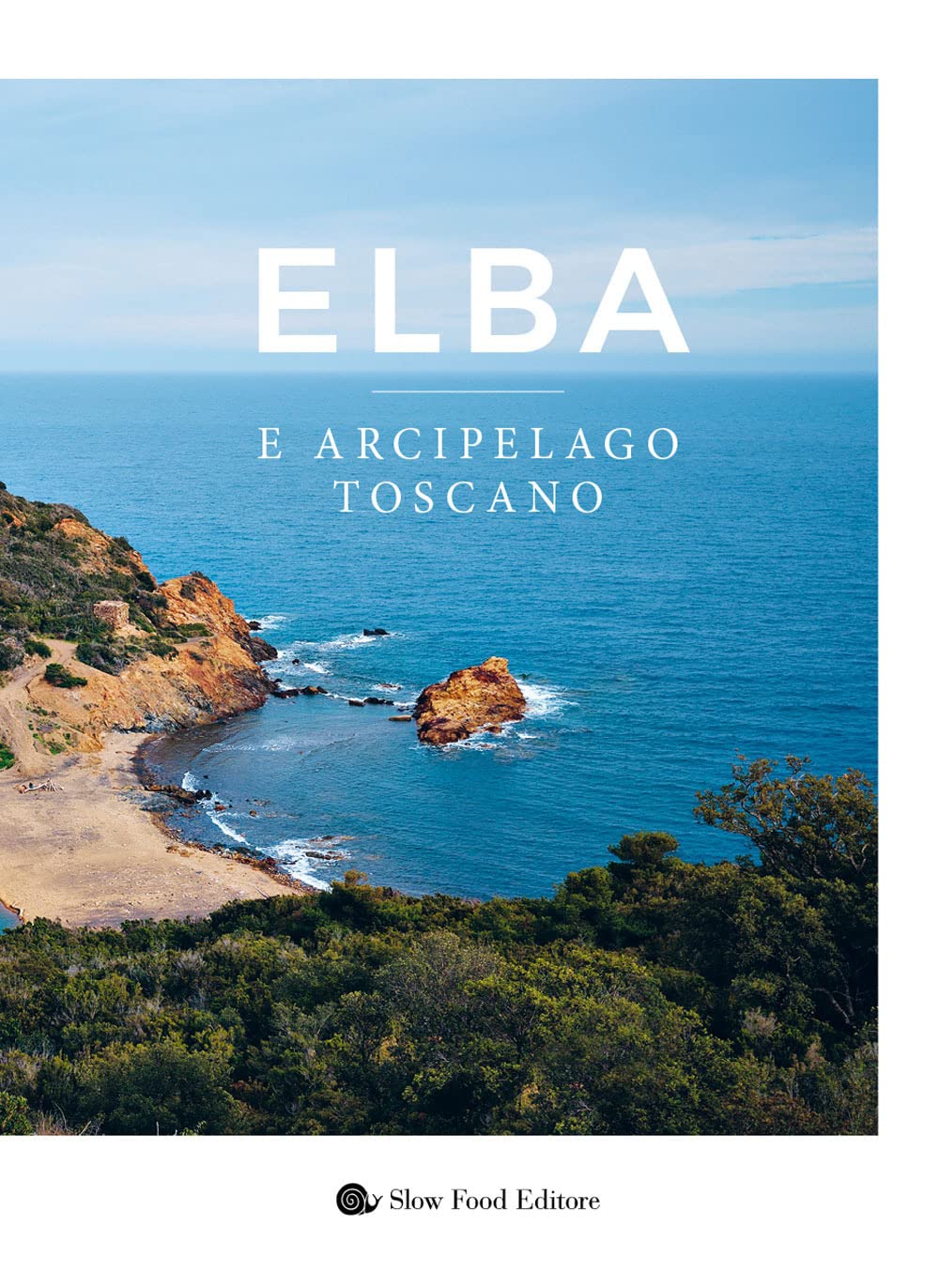 Recensione di Elba E Arcipelago Toscano – Slow Food Editore