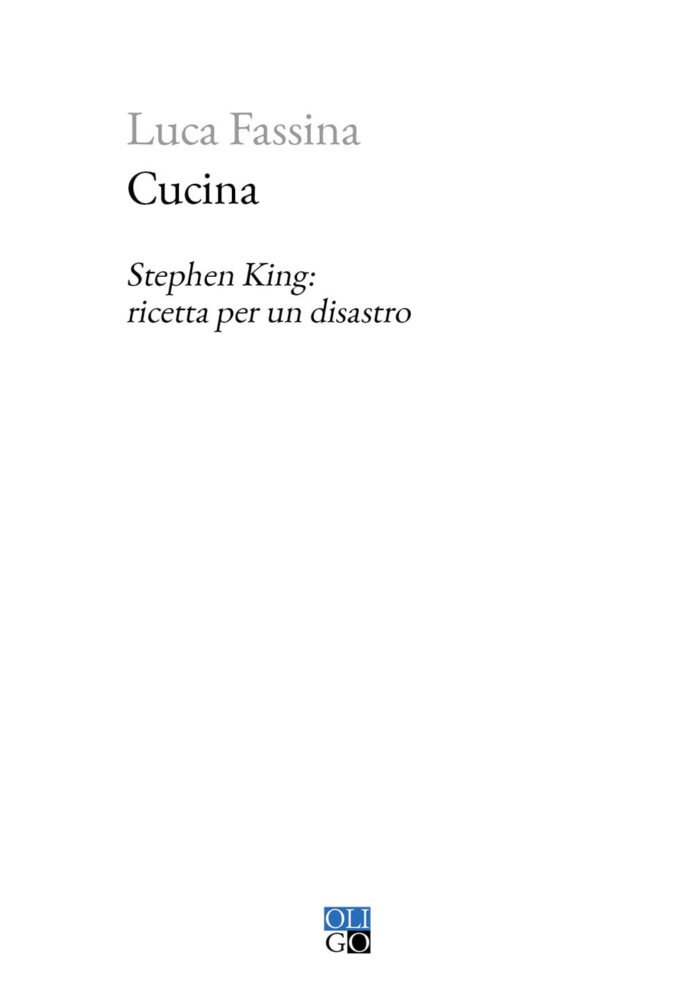 Recensione di Cucina. Stephen King: Ricetta Per Un Disastro – Luca Fassina