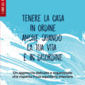 Tenere La Casa In Ordine Anche Quando La Tua Vita È In Disordine