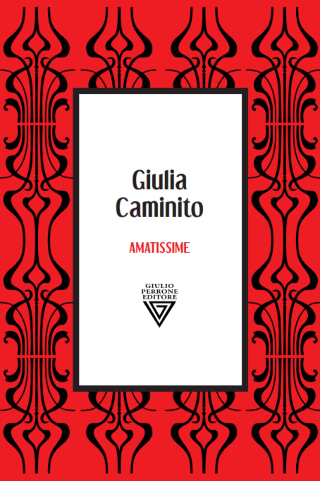 Amatissime di Giulia Caminito – Recensione