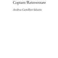 Copiare/Reinventare. Andrea Camilleri Falsario