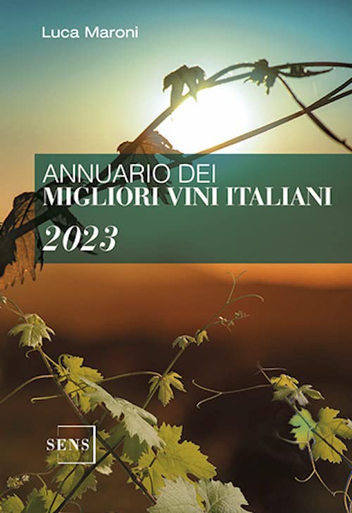 Annuario Dei Migliori Vini Italiani 2023 di Luca Maroni – Recensione + Evento