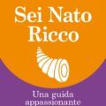 Sei Nato Ricco Recensioni