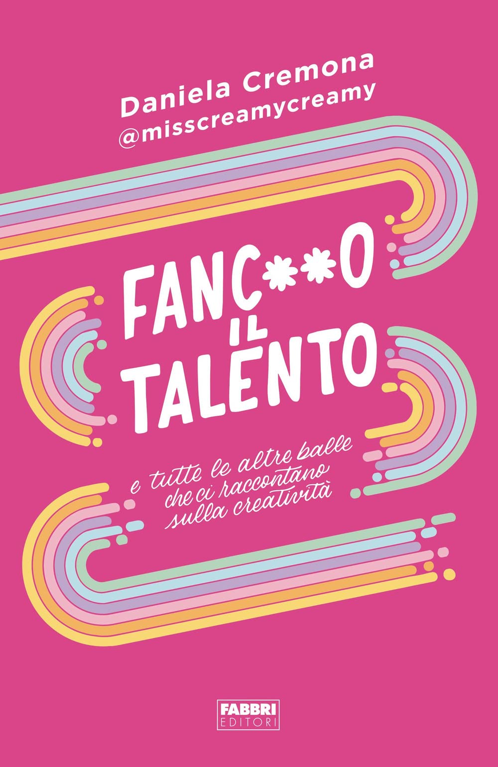 Fanc**o Il Talento di Daniela Cremona – Recensione