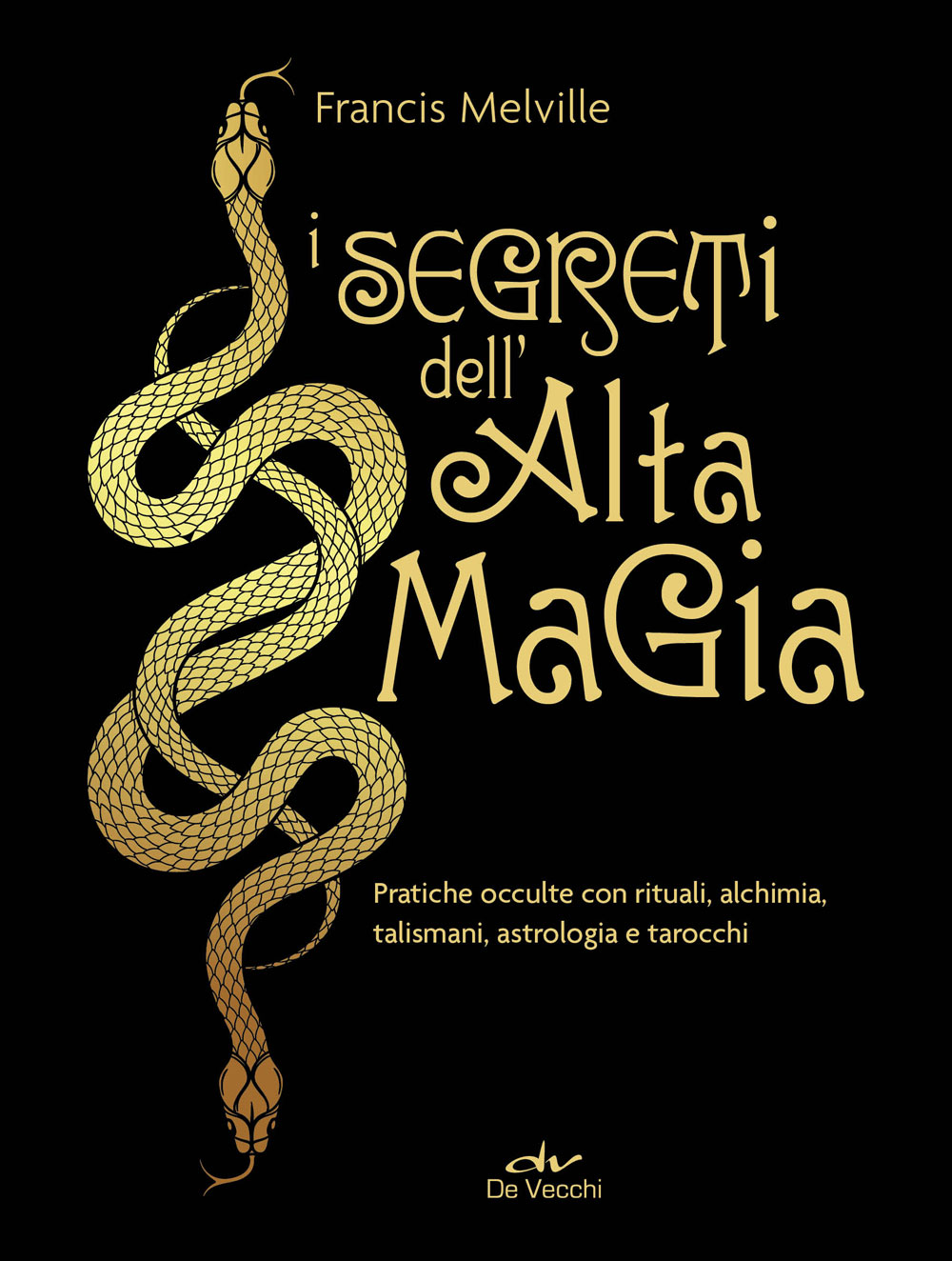 I Segreti Dell’Alta Magia di Francis Melville – Recensione