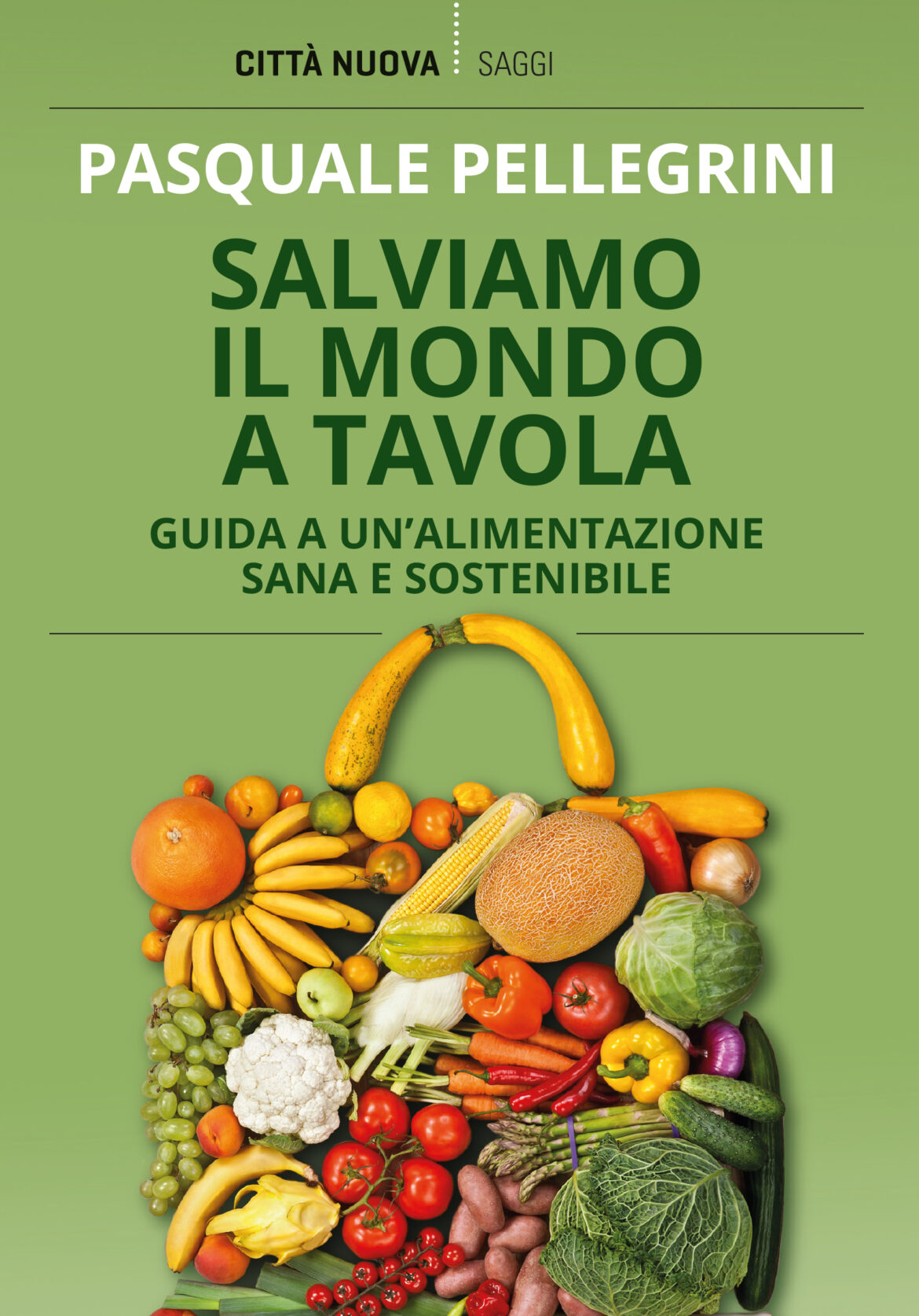 Salviamo Il Mondo A Tavola di Pasquale Pellegrini – Recensione