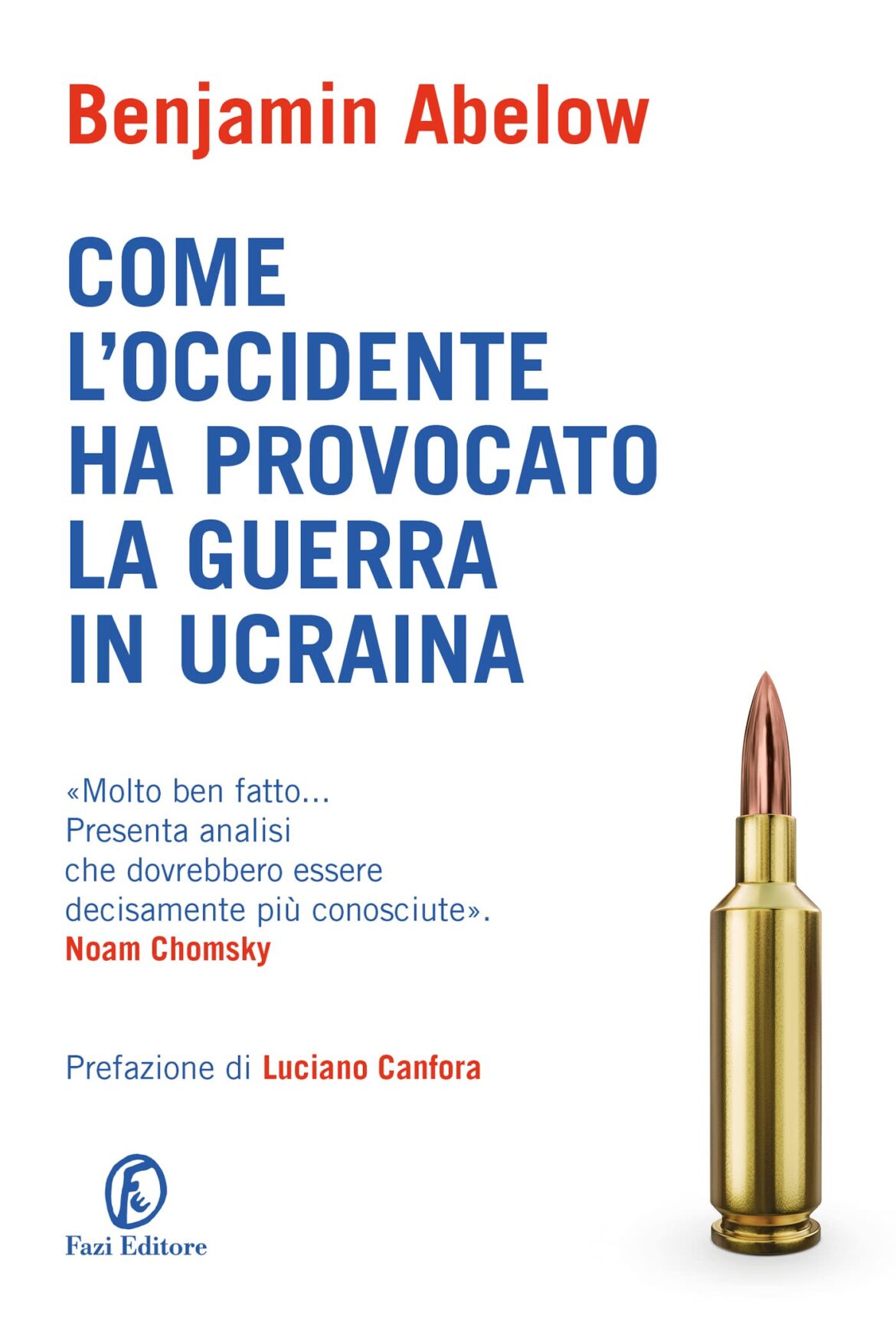 Come L’Occidente Ha Provocato La Guerra In Ucraina di Benjamin Abelow – Recensione