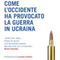 Come LOccidente Ha Provocato La Guerra In Ucraina Recensioni