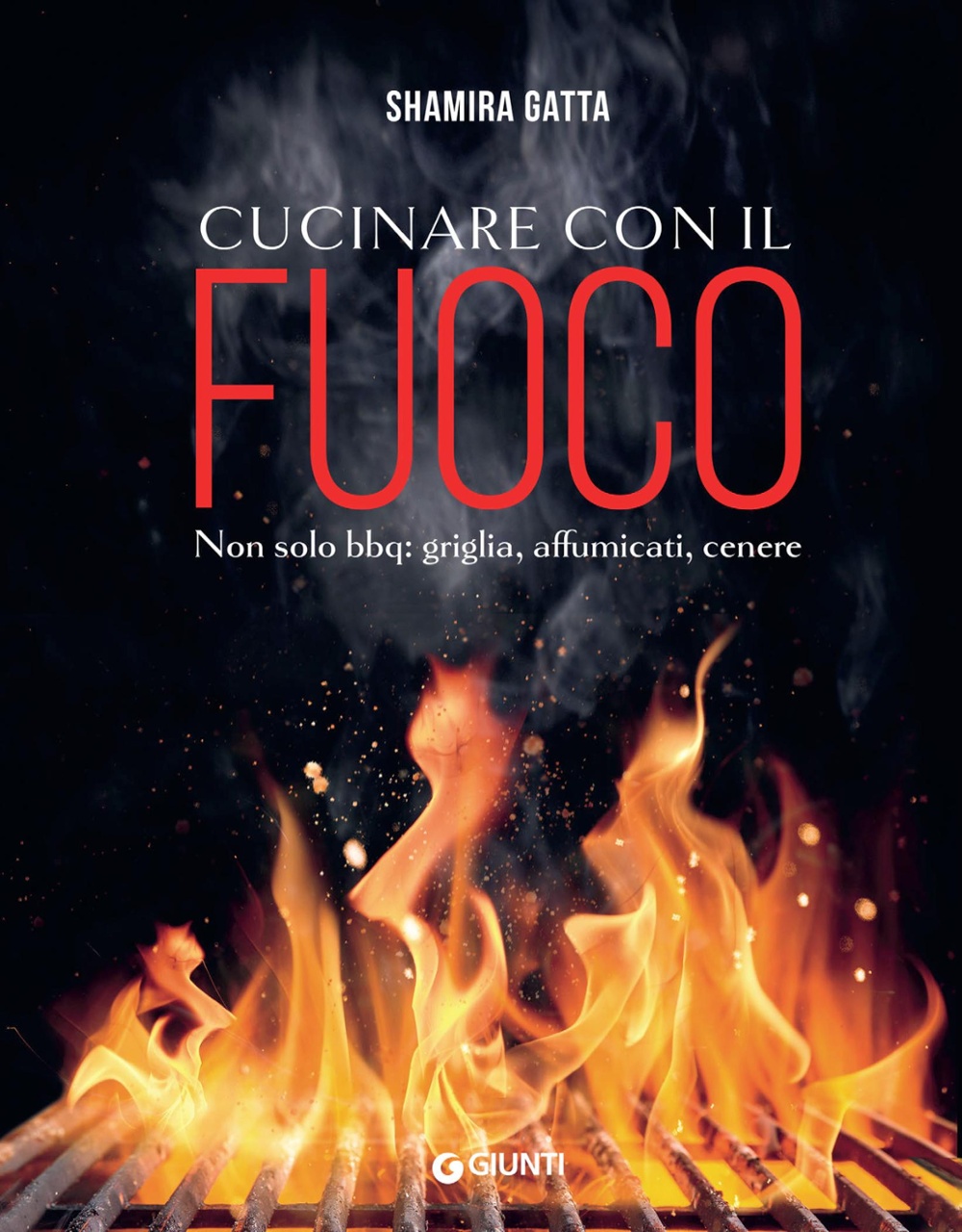 Cucinare Con Il Fuoco di Shamira Gatta – Recensione