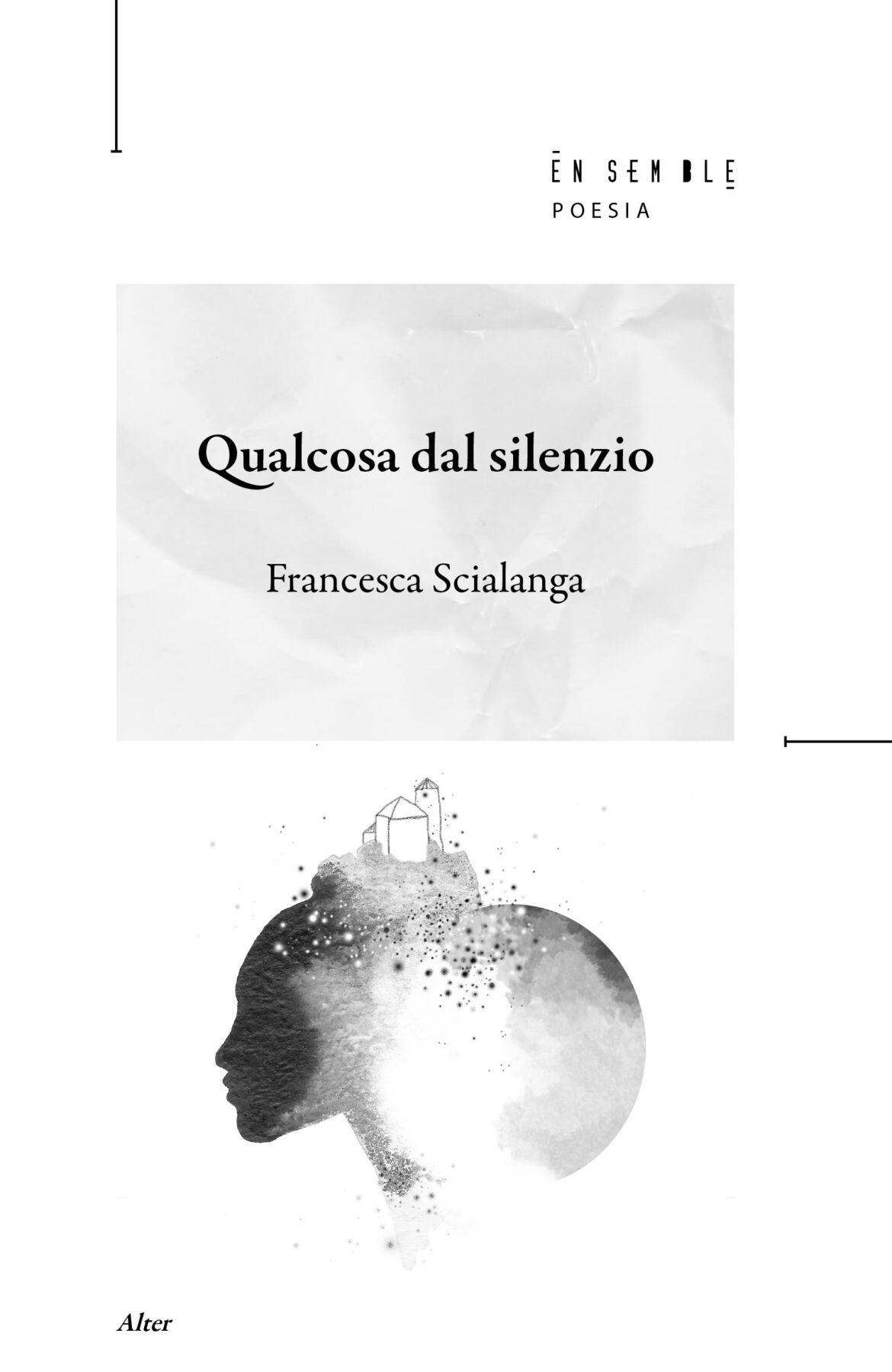 Qualcosa Dal Silenzio di Francesca Scialanga – Recensione
