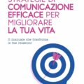 Strategie DI Comunicazione Efficace Per Migliorare La Tua Vita Libri