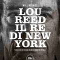 Lou Reed Il Re Di New York Recensioni