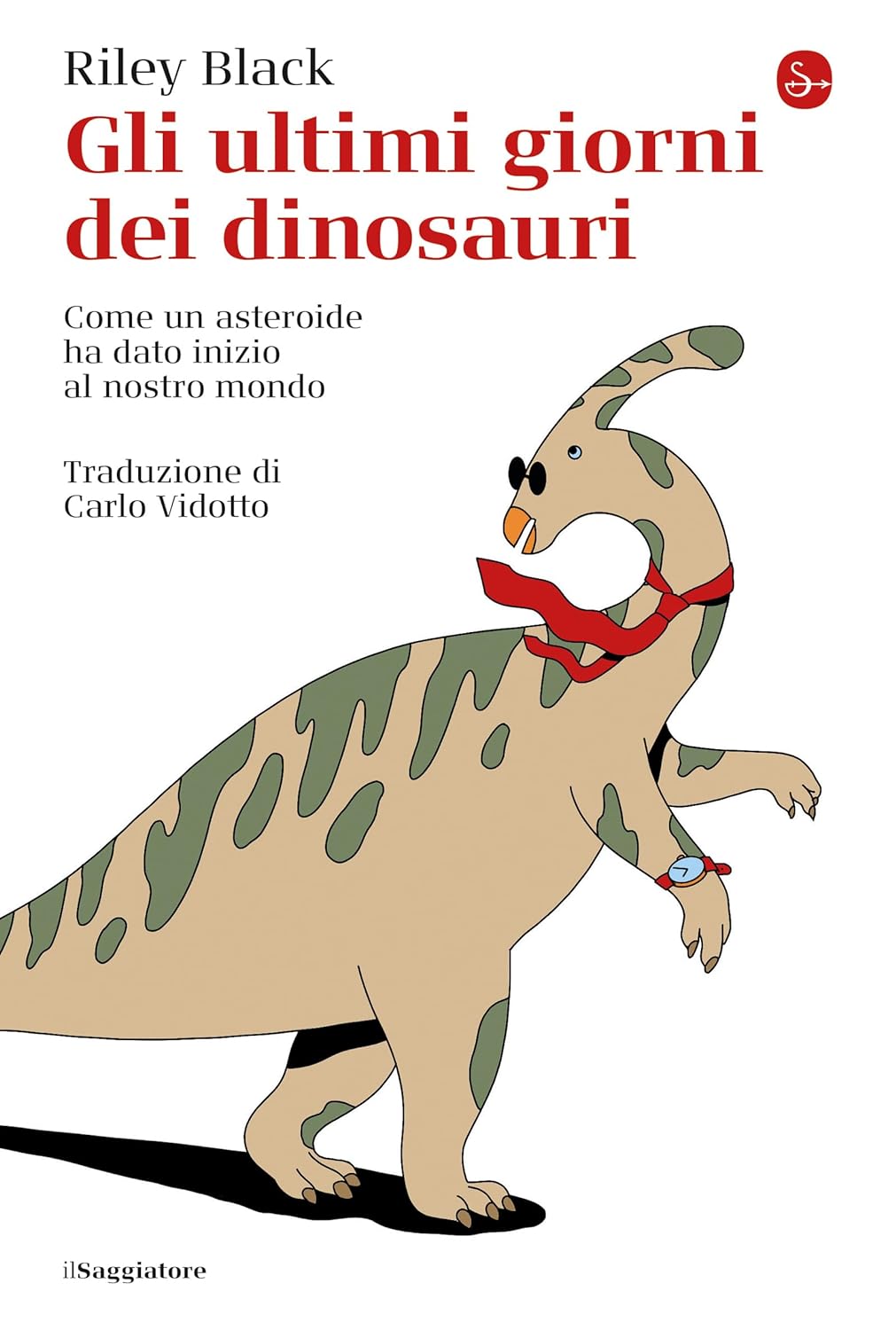 Gli Ultimi Giorni Dei Dinosauri di Riley Black – Recensione