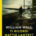 Ti ricordi Mattie Lantry Recensioni
