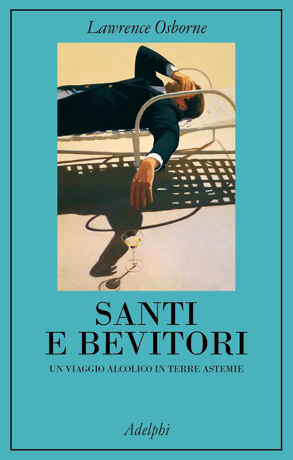 Santi E Bevitori di Lawrence Osborne – Recensione