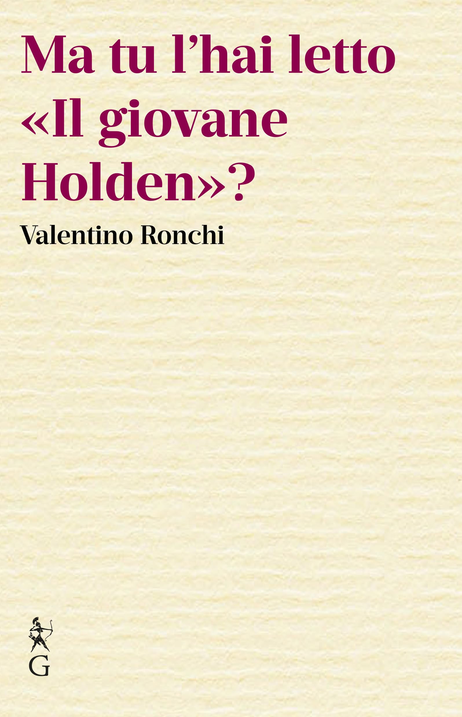 ma tu l'hai letto il giovane Holden