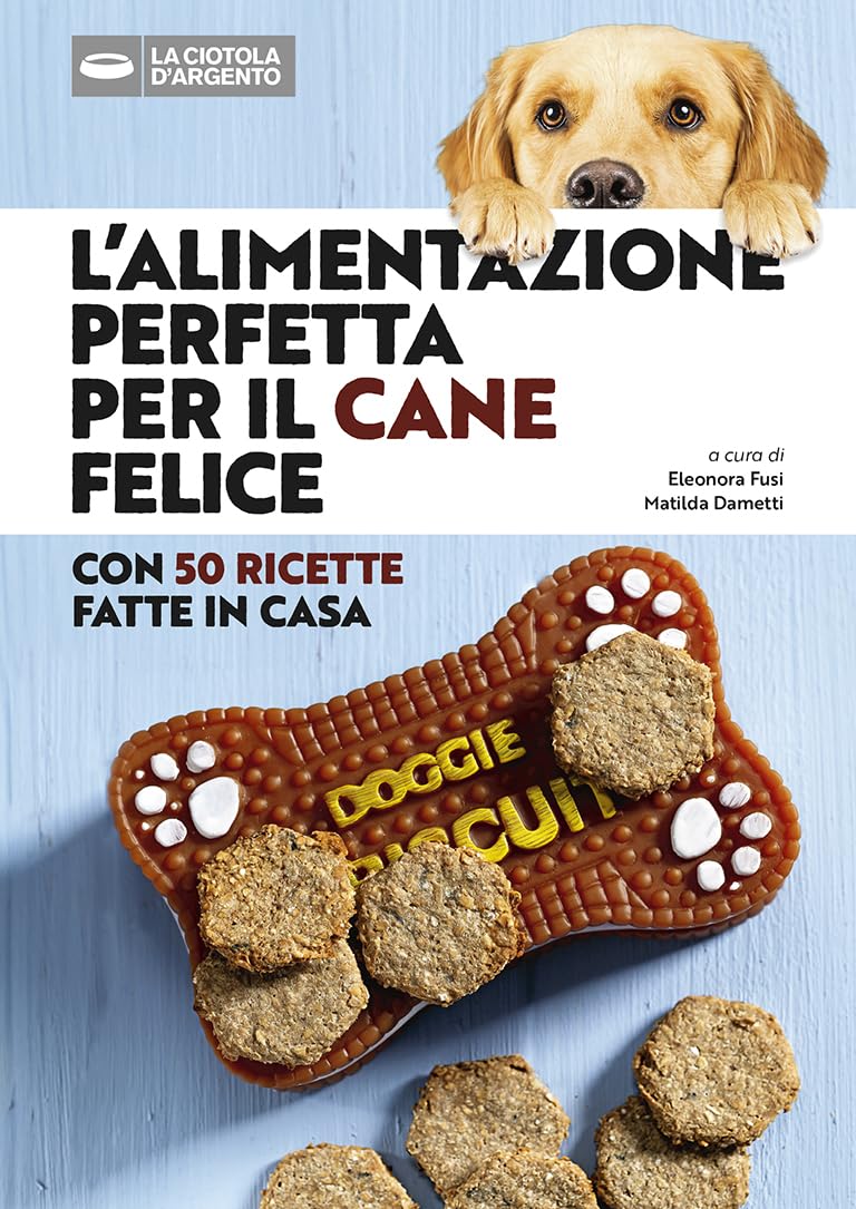 L’Alimentazione Perfetta Per Il Cane Felice di Il Cucchiaio D’Argento – Recensione